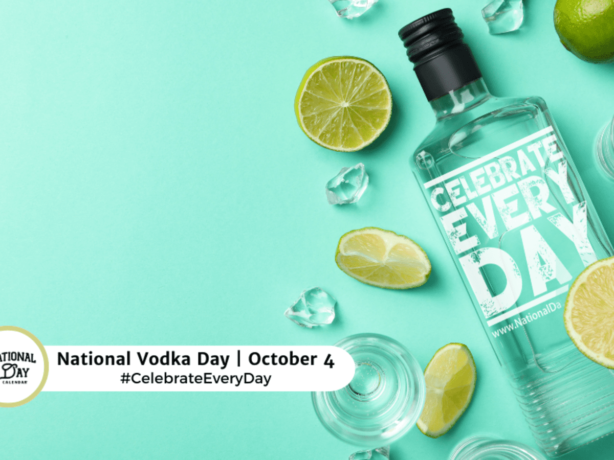 National Vodka Day | October 4 - National Day Calendar with regard to What National Day Is October 4 2025
