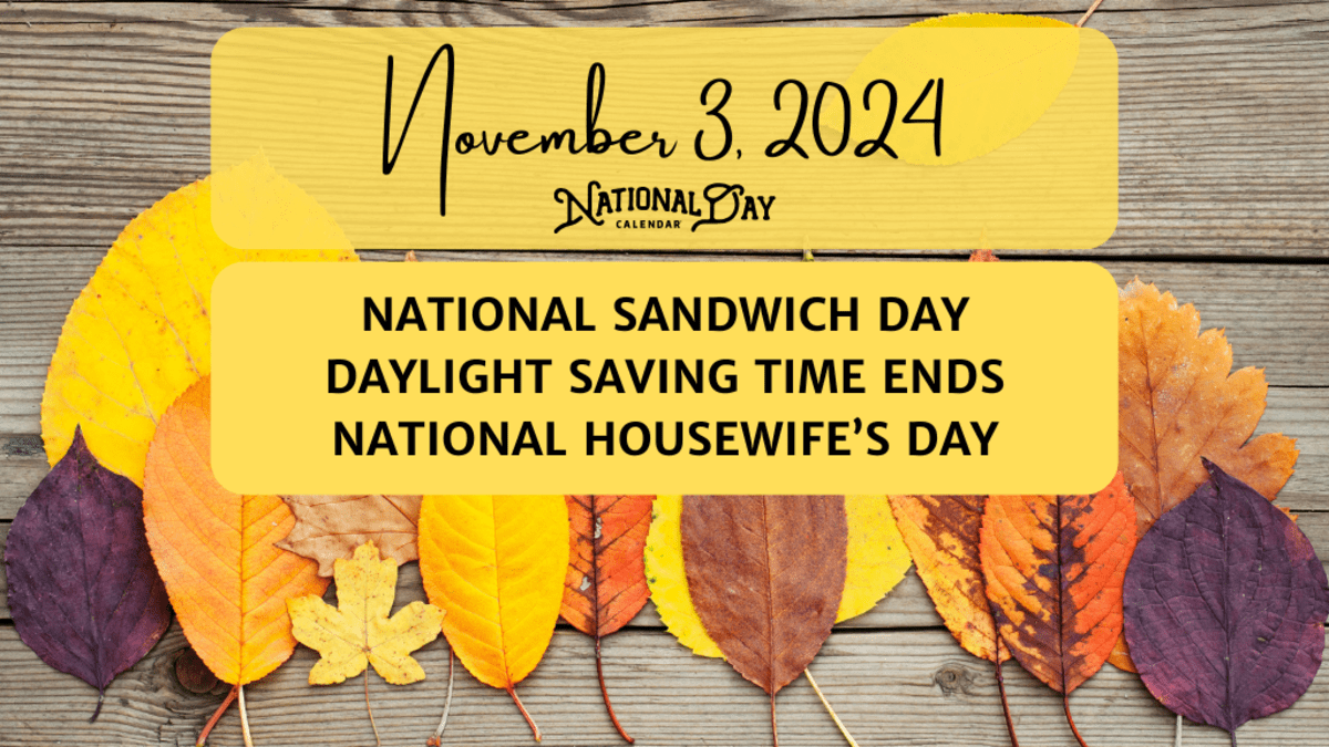 November 3, 2024 | National Sandwich Day | Daylight Saving Time with What National Day Is November 3 2025