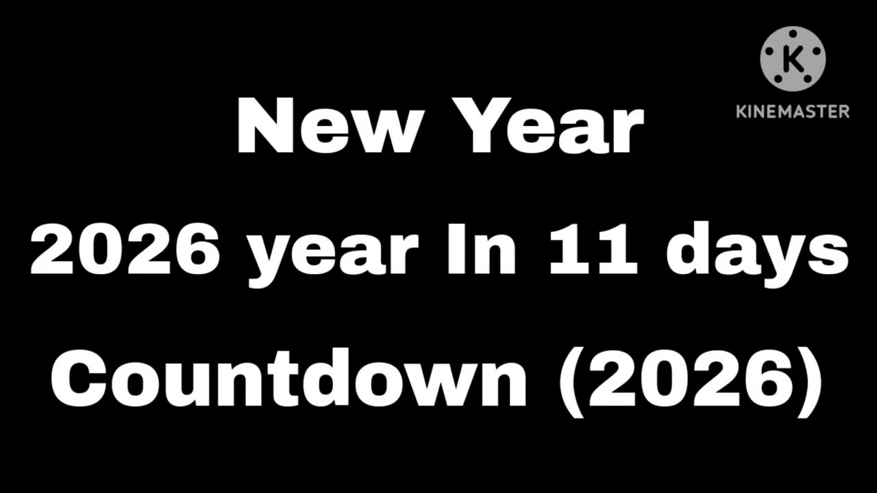 2026 Year Until 11 Days - Youtube intended for How Many Years Until 2026?